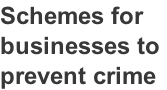Schemes for  businesses to  prevent crime